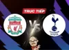 Trực tiếp bóng đá Liverpool vs Tottenham, 22h30 ngày 05/05: Cuộc chiến của những kẻ cùng khổ
